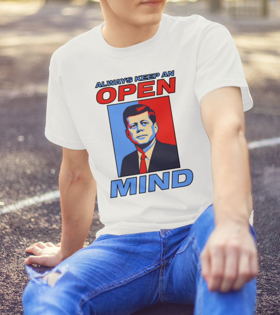 Nsfw Always Keep An Open Mind Jfk Iconic Red Blue Portrait T-Shirt