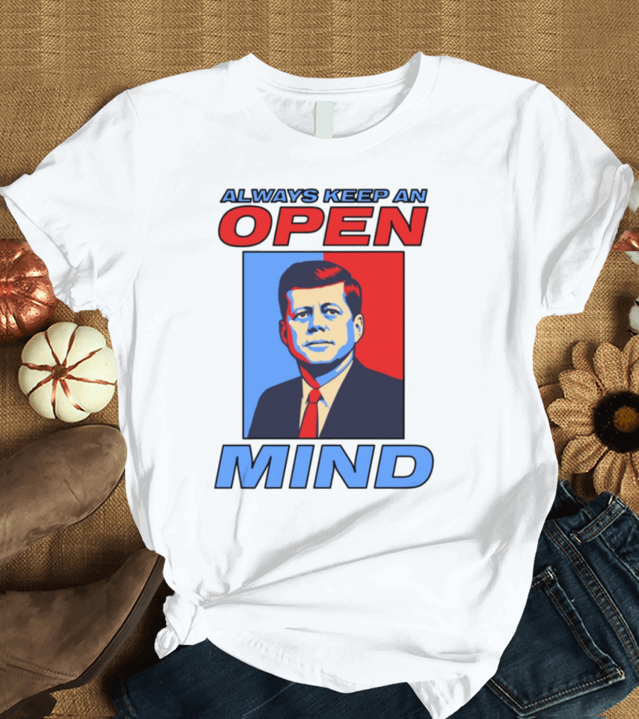 Nsfw Always Keep An Open Mind Jfk Iconic Red Blue Portrait T-Shirt