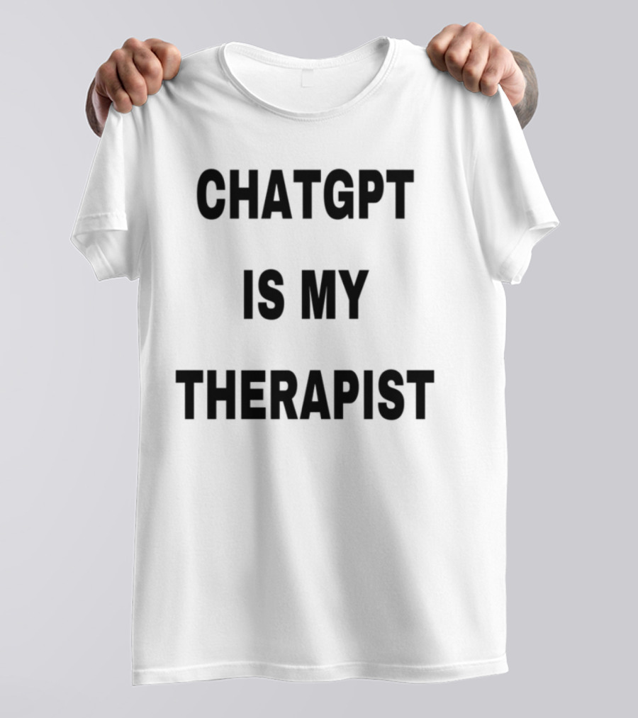 Chatgpt Is My Therapist Cringey Tees T-Shirt