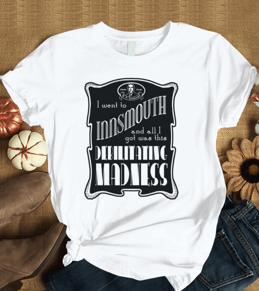 Innsmouth Trip Souvenir Debilitating Madness Apparel T-Shirt