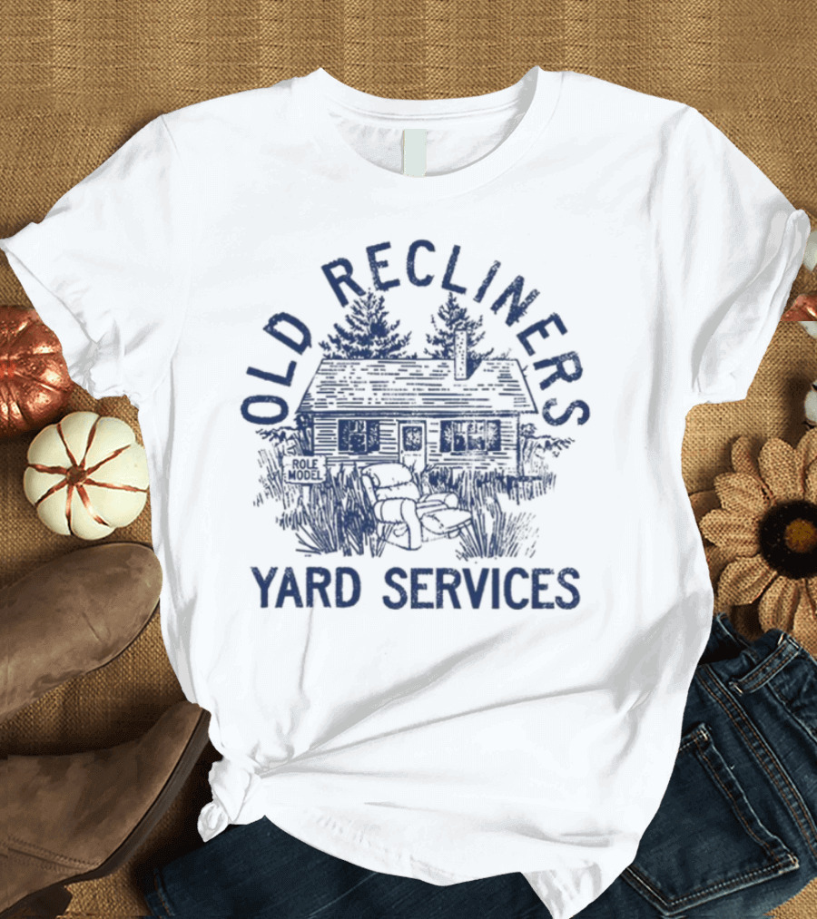 Old Recliners Yard Services Cabin Trees Vintage Outdoor Care T-Shirt