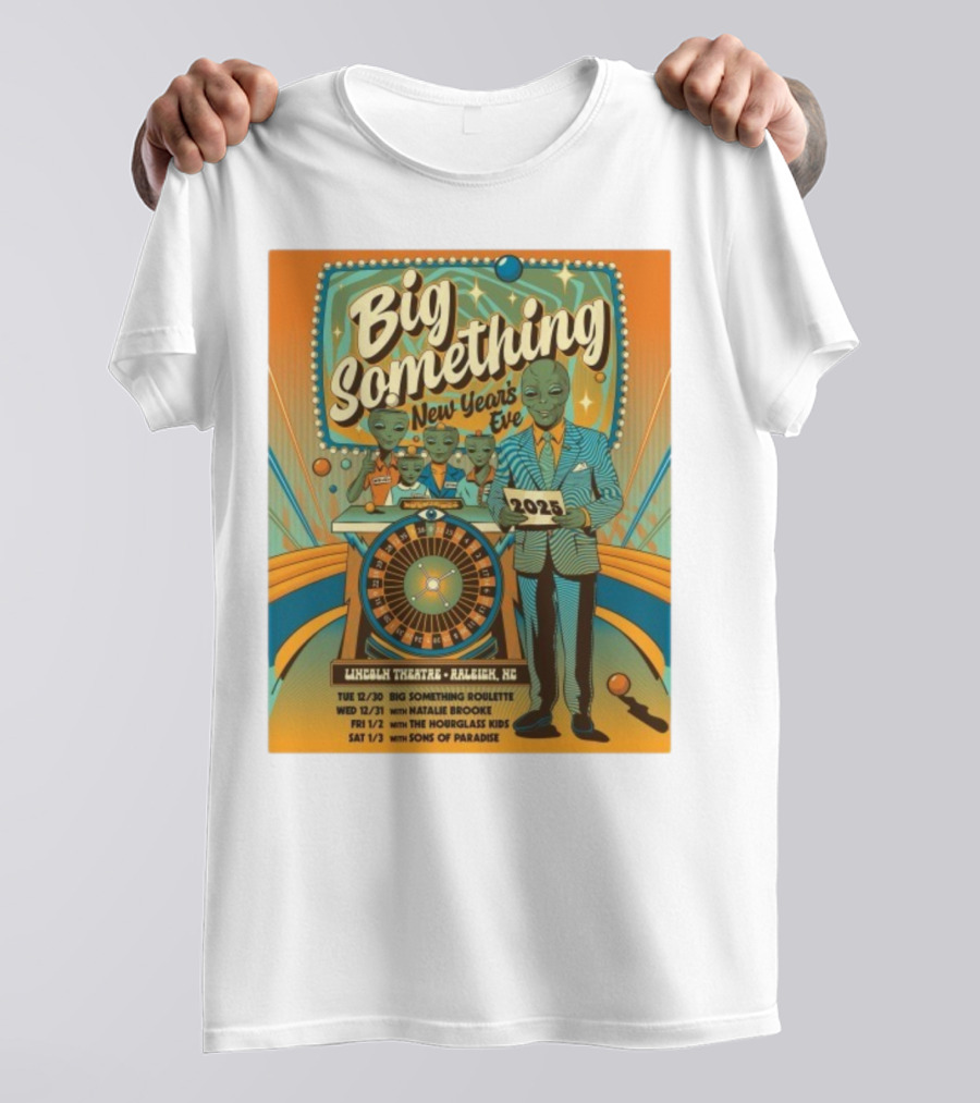 Big Something New Year's Eve 2025 Lincoln Theatre Raleigh NC Alien Roulette T-Shirt