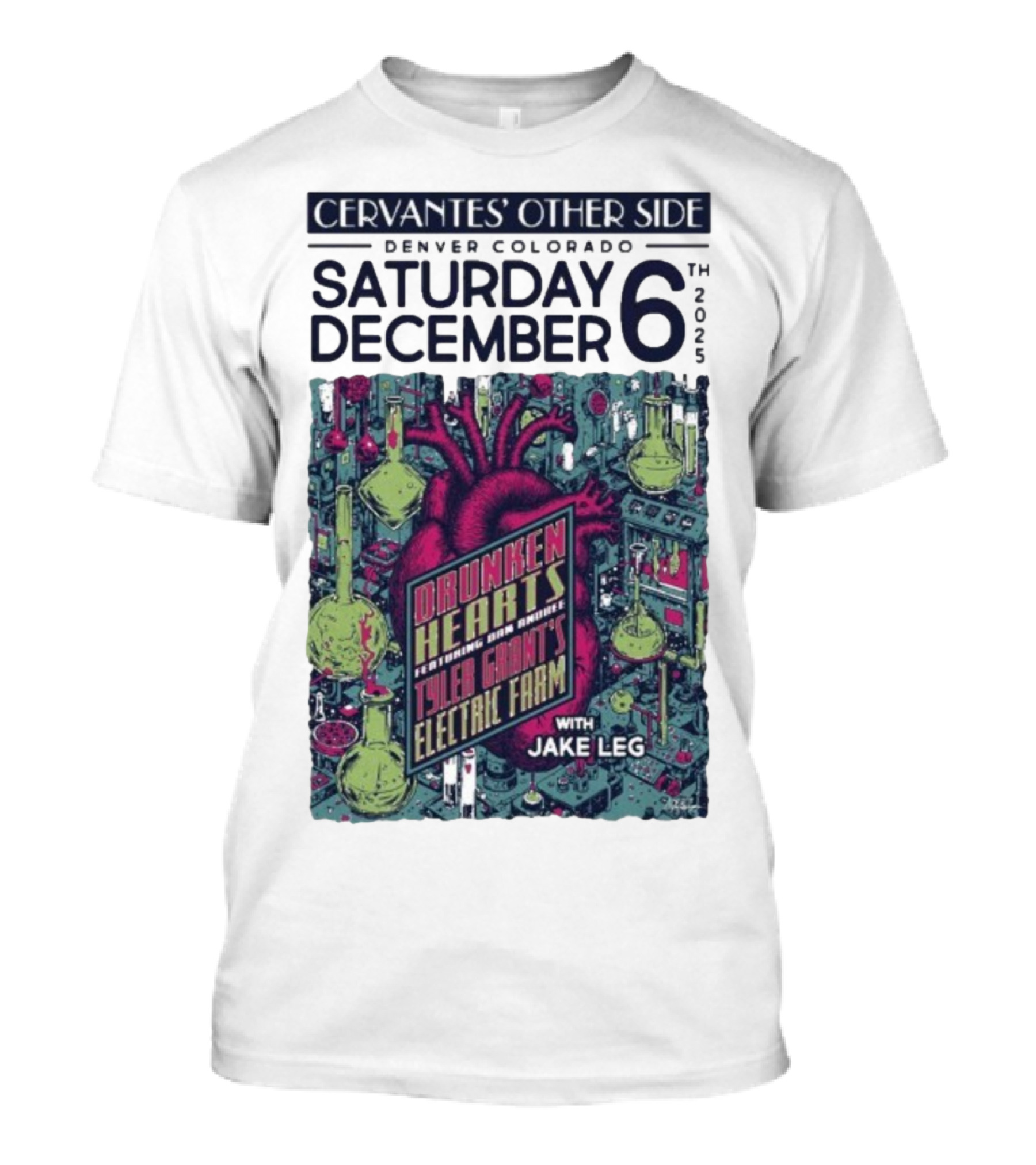 Cervantes' Other Side Denver December 6 Drunken Hearts Tyler Grant's Electric Farm Jake Leg T-Shirt
