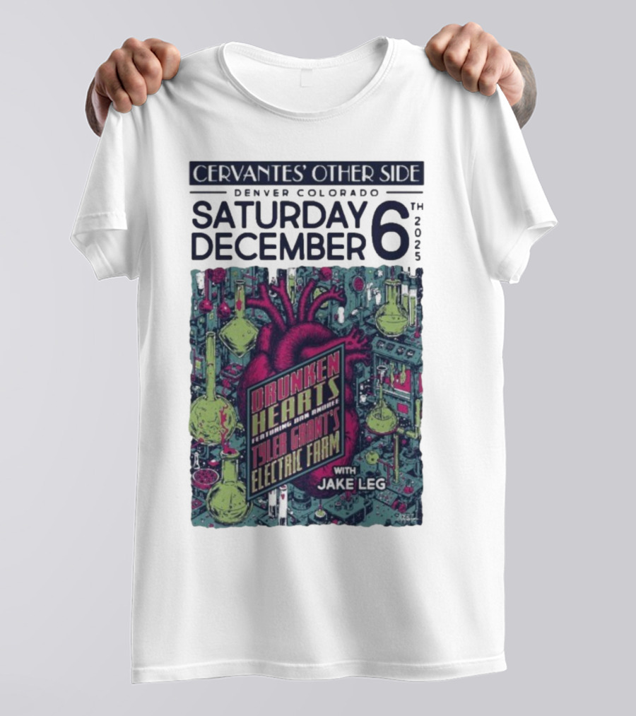 Cervantes' Other Side Denver December 6 Drunken Hearts Tyler Grant's Electric Farm Jake Leg T-Shirt