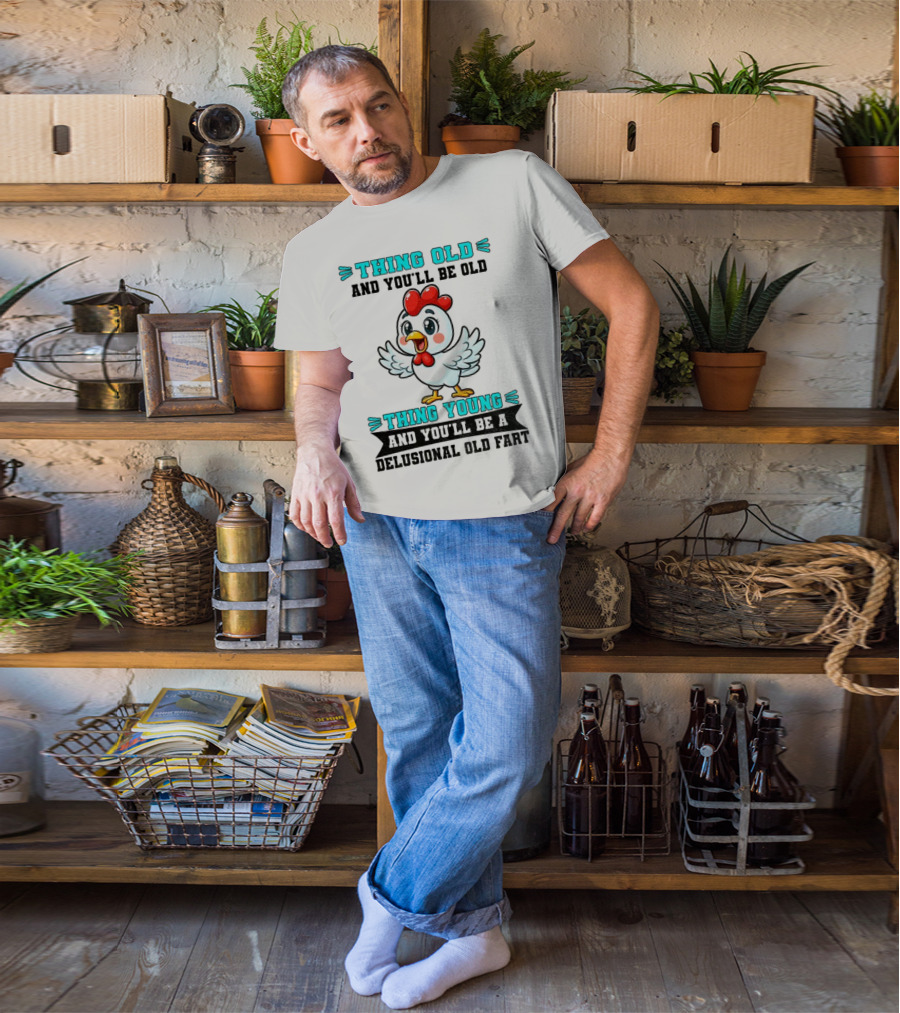 Thing Old Thing Young Delusional Old Fart Chicken T-Shirt