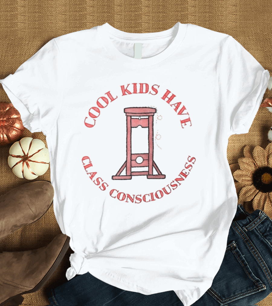 Cool Kids Have Class Consciousness Guillotine T-Shirt