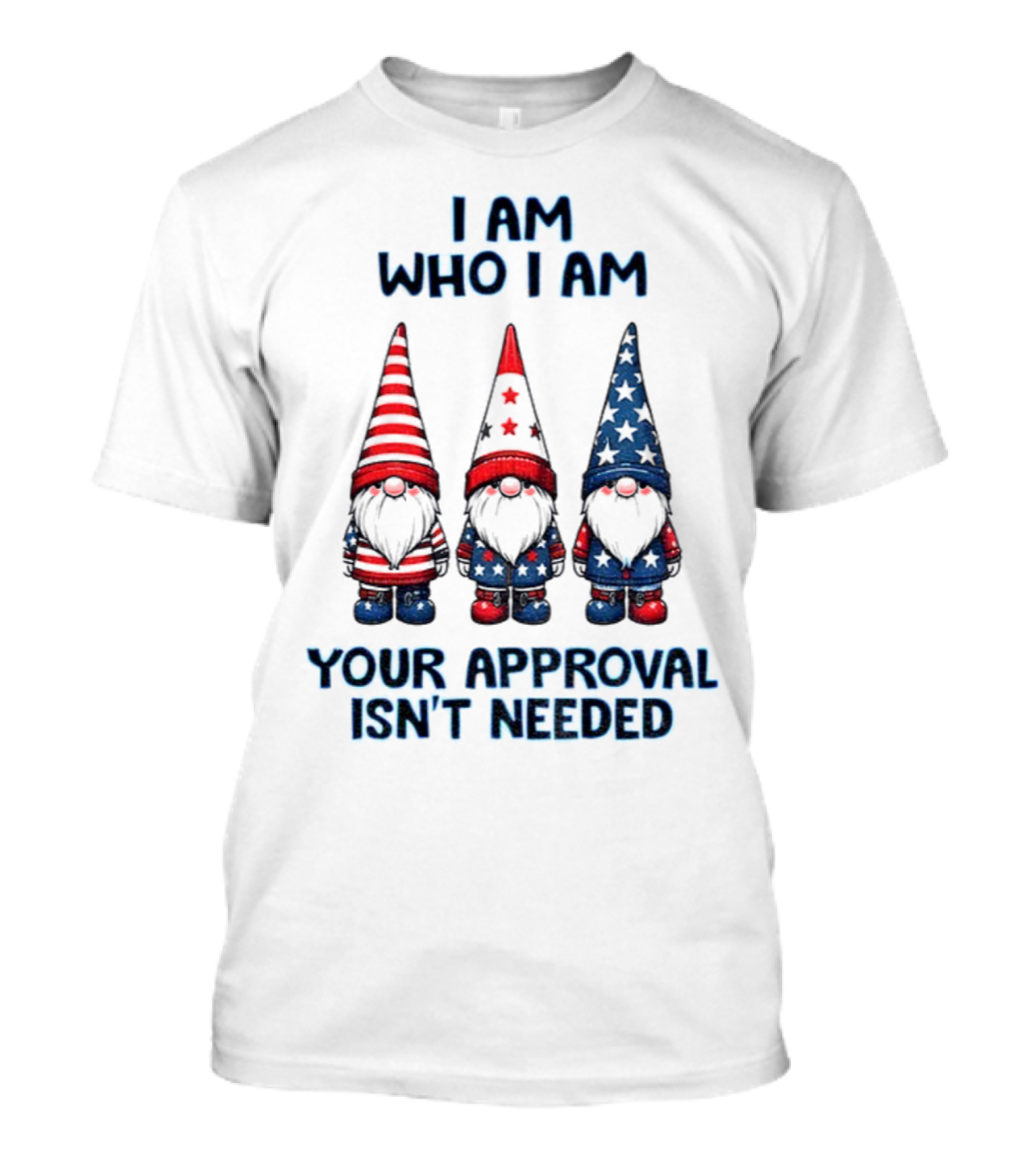 Merry Christmas Gnome I Am Who I Am Your Approval Isn't Needed T-Shirt