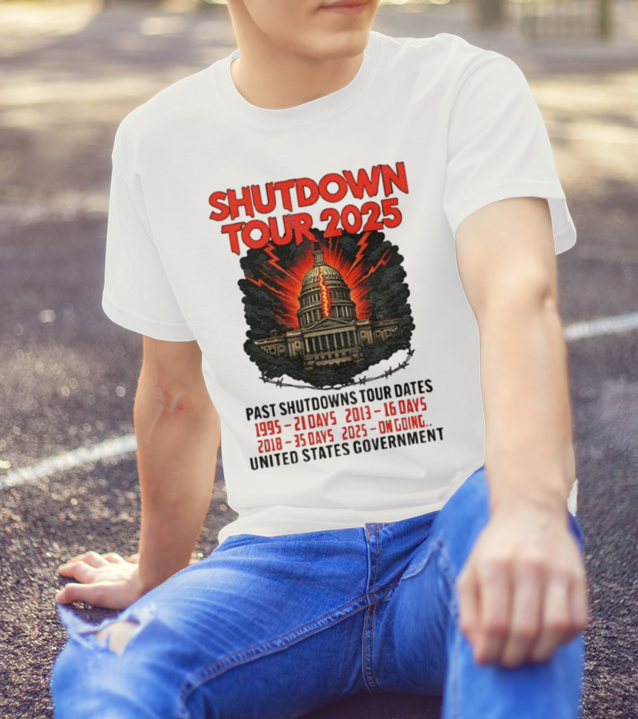 Shutdown Tour 2025 Past Shutdowns Dates 1995-21 Days 2013-16 Days 2018-35 Days 2025-On Going United States Capitol Art T-Shirt