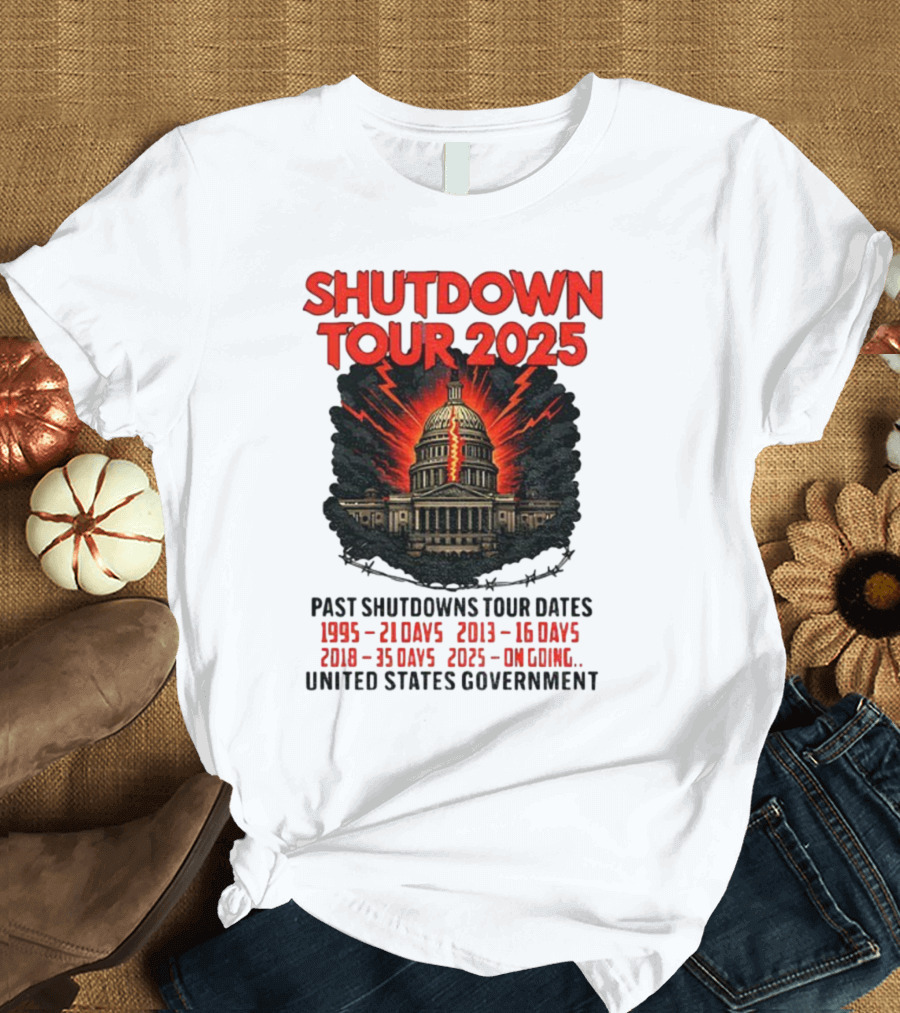 Shutdown Tour 2025 Past Shutdowns Dates 1995-21 Days 2013-16 Days 2018-35 Days 2025-On Going United States Capitol Art T-Shirt