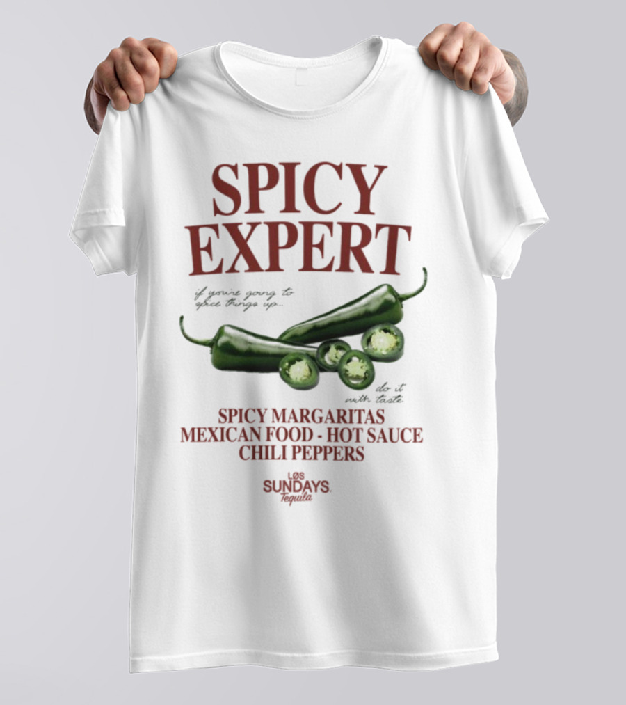 Spicy Expert Spicy Margaritas Mexican Food Hot Sauce Chili Peppers T-Shirt