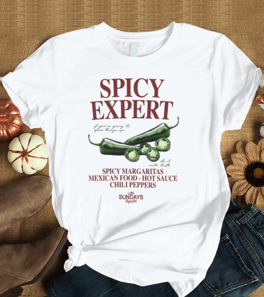 Spicy Expert Spicy Margaritas Mexican Food Hot Sauce Chili Peppers T-Shirt