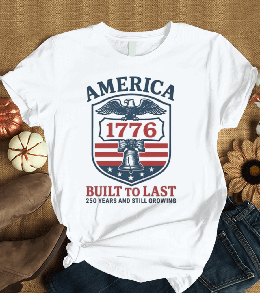 Philadelphia Phillies America 1776 Eagle Liberty Bell Built To Last 250 Years And Still Growing T-Shirt