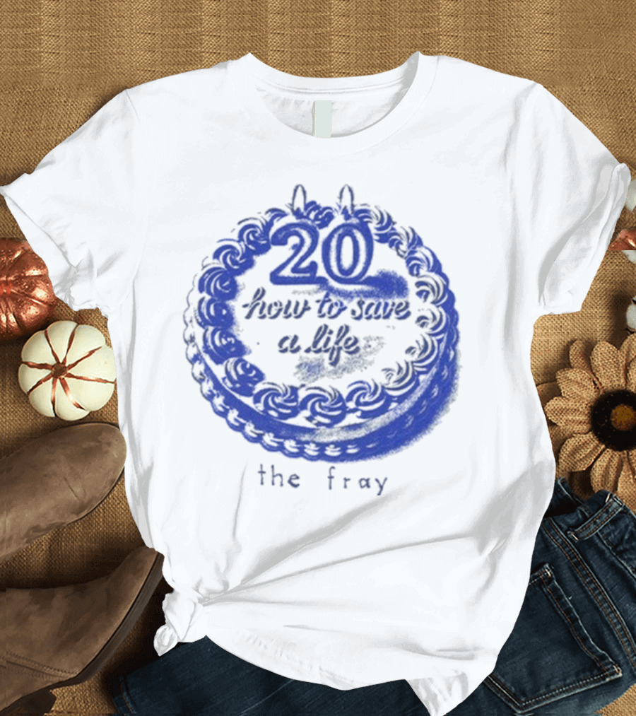 The Fray 20th Anniversary How To Save A Life Cake Celebration T-Shirt
