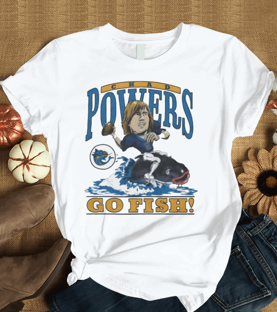 Chad Powers Football Go Fish Penn State Powers T-Shirt