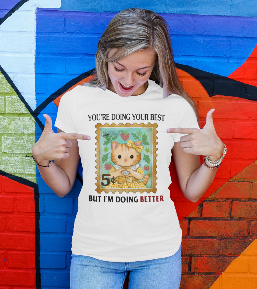 Jmcgg You're Doing Your Best But I'm Doing Better Cat Stamp 5 Cents Strawberry Bow T-Shirt