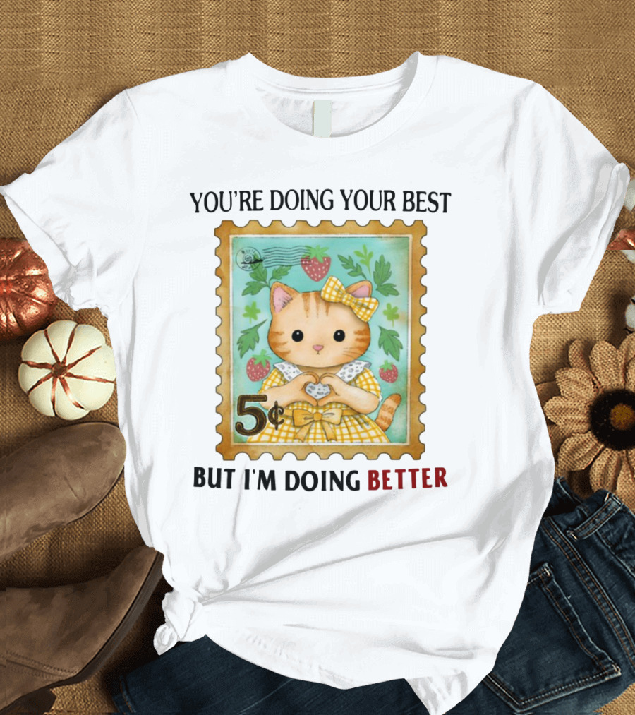 Jmcgg You're Doing Your Best But I'm Doing Better Cat Stamp 5 Cents Strawberry Bow T-Shirt