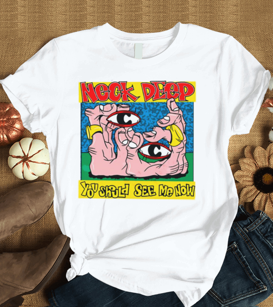 Neck Deep You Should See Me Now Hands Eye Artwork T-Shirt