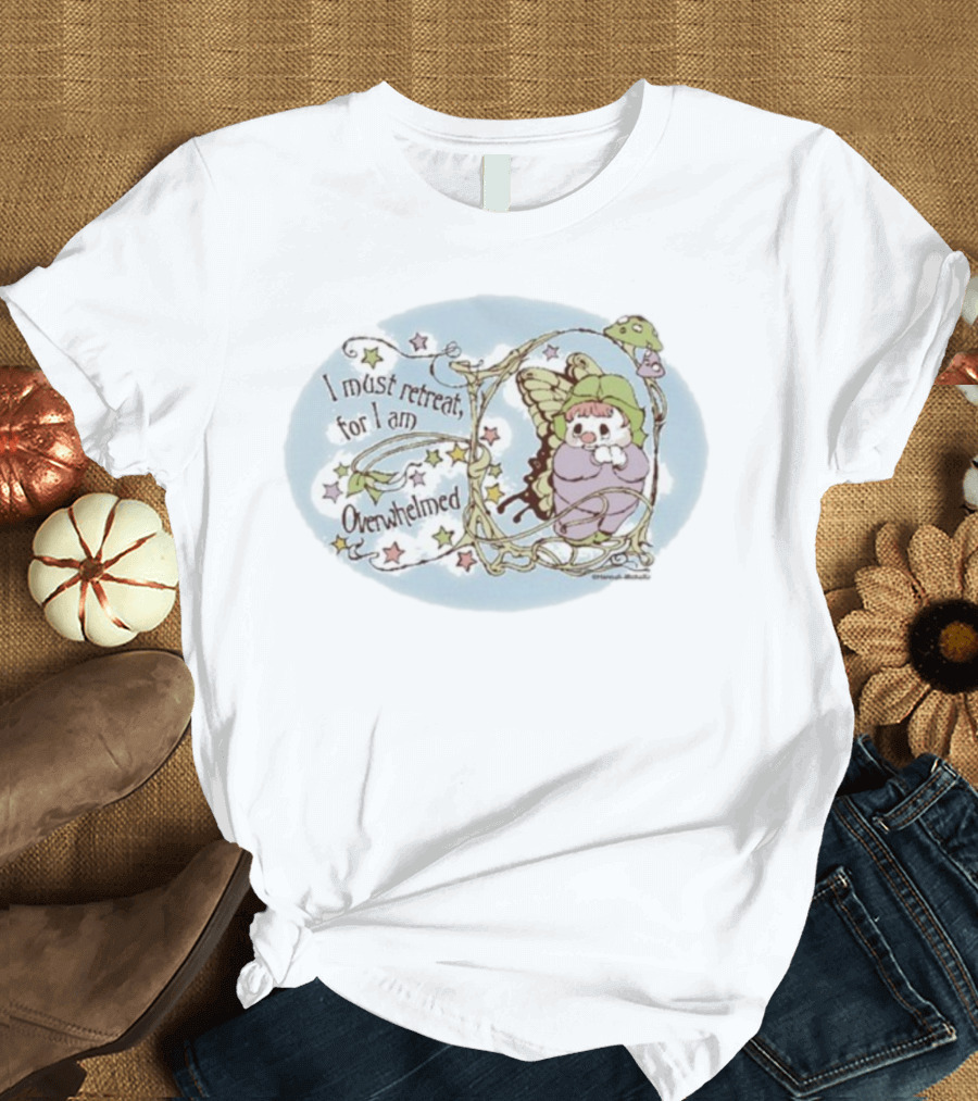 I Must Retreat For I Am Overwhelmed Whimsical Clown Fairy Stars And Mushroom T-Shirt