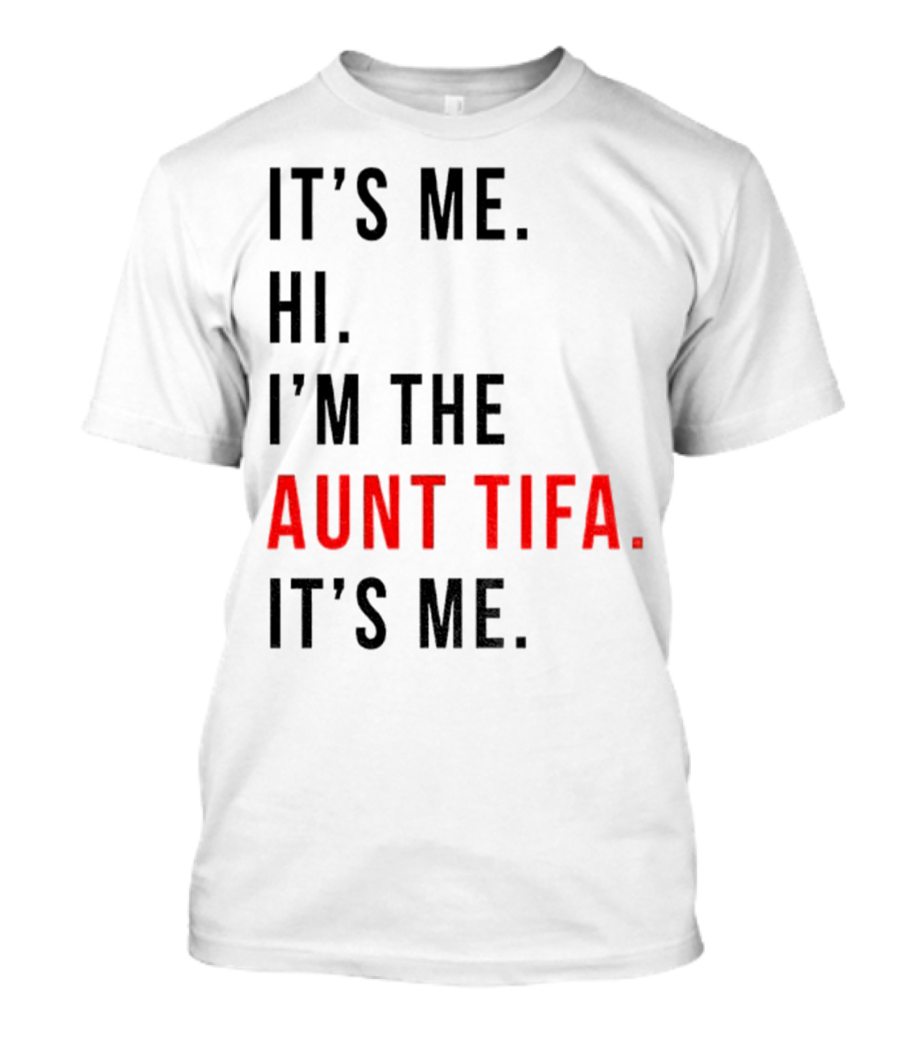 It's Me Hi I'm The Aunt Tifa It's Me Fight Fascists T-Shirt