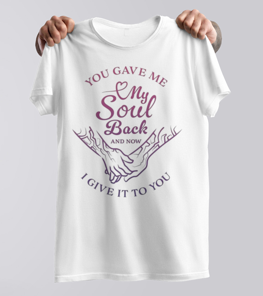 You Gave Me My Soul Back And Now I Give It To You KPop Demon Hunters Hands T-Shirt