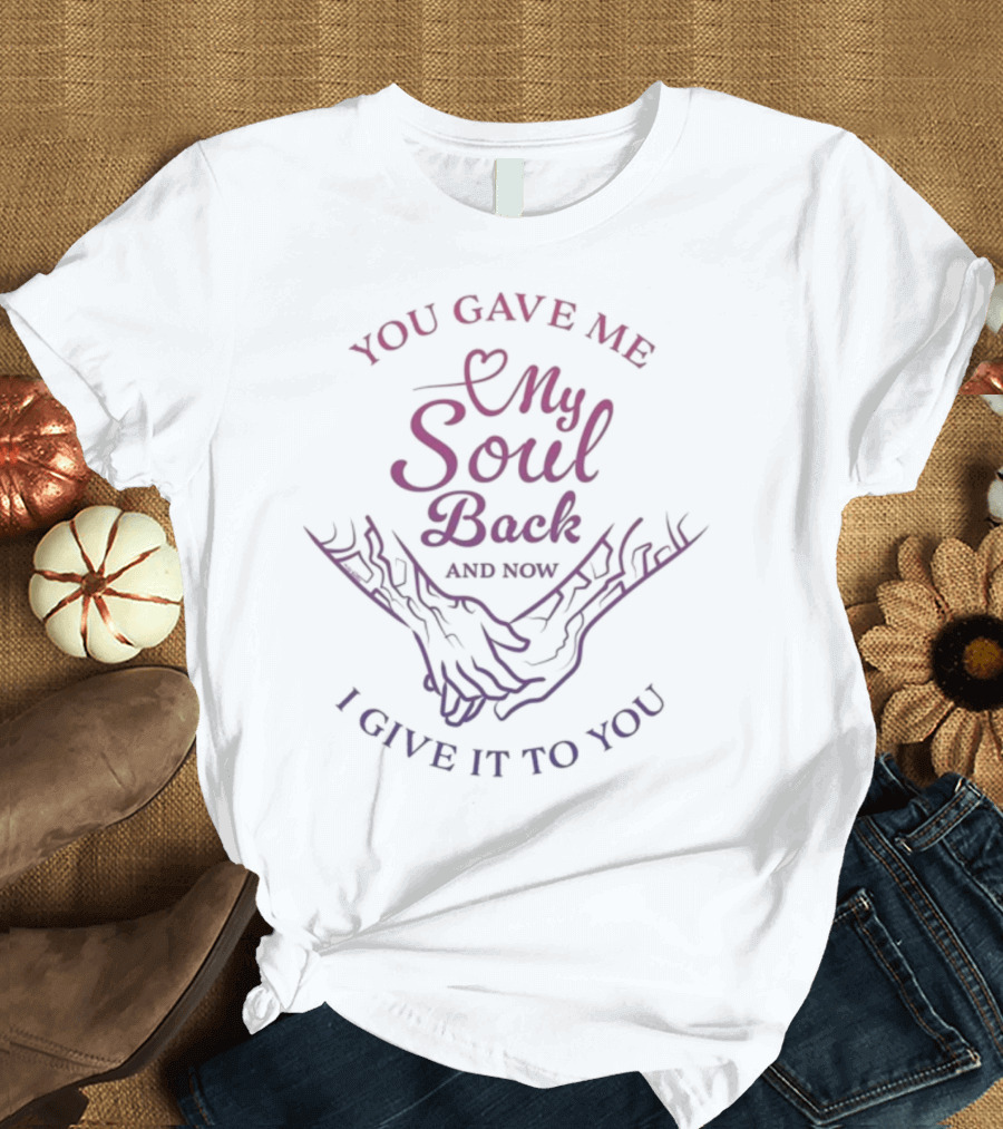 You Gave Me My Soul Back And Now I Give It To You KPop Demon Hunters Hands T-Shirt