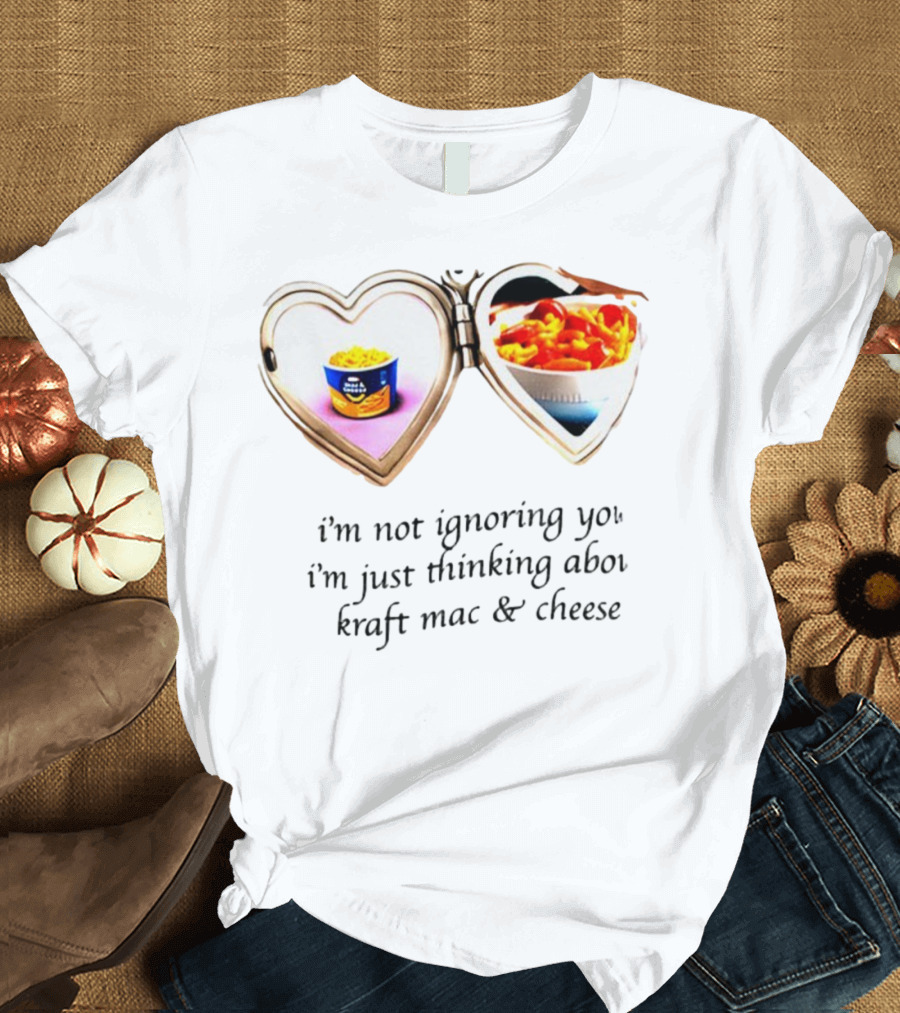 I'm Not Ignoring You I'm Just Thinking About Kraft Mac And Cheese Heart Locket T-Shirt