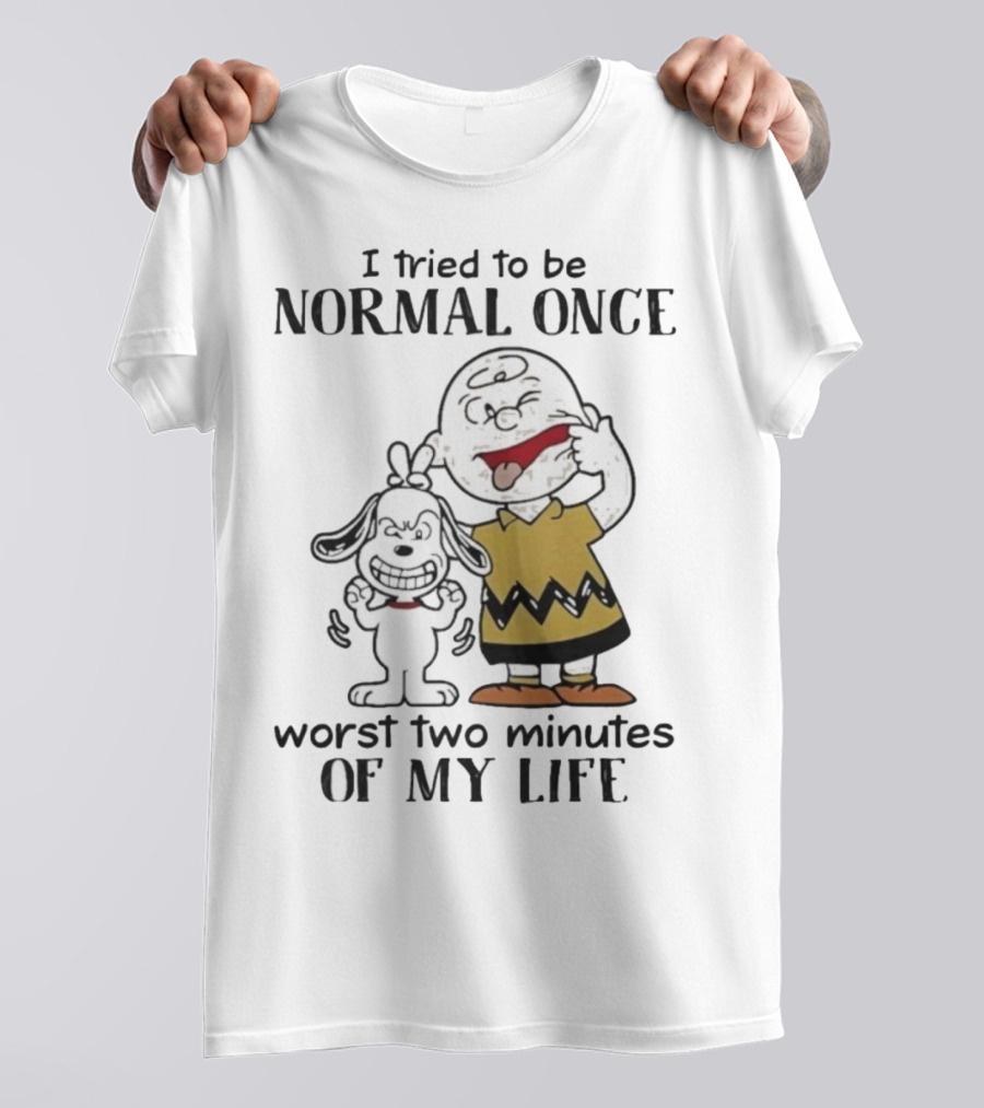 Snoopy Charlie Brown I Tried To Be Normal Once Worst Two Minutes Of My Life Peanuts T-Shirt