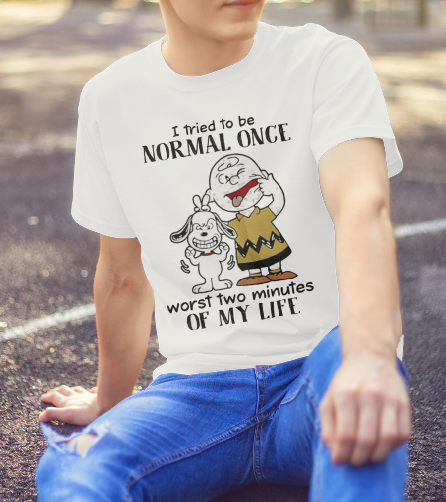 Snoopy Charlie Brown I Tried To Be Normal Once Worst Two Minutes Of My Life Peanuts T-Shirt