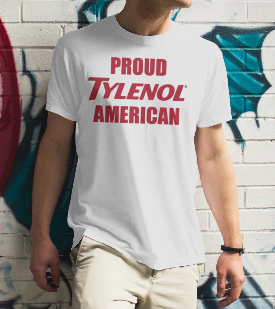 Proud Tylenol American Bold Statement T-Shirt