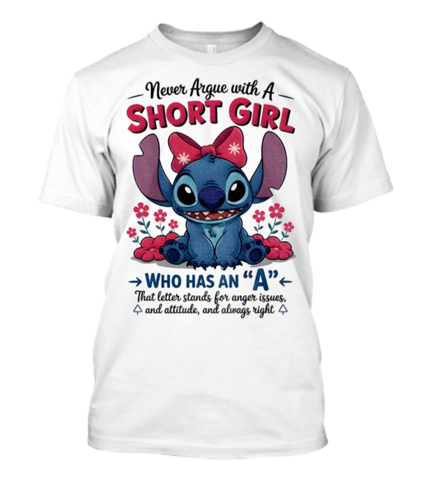 Stitch Short Girl Who Has An A With Attitude And Anger Issues T-Shirt