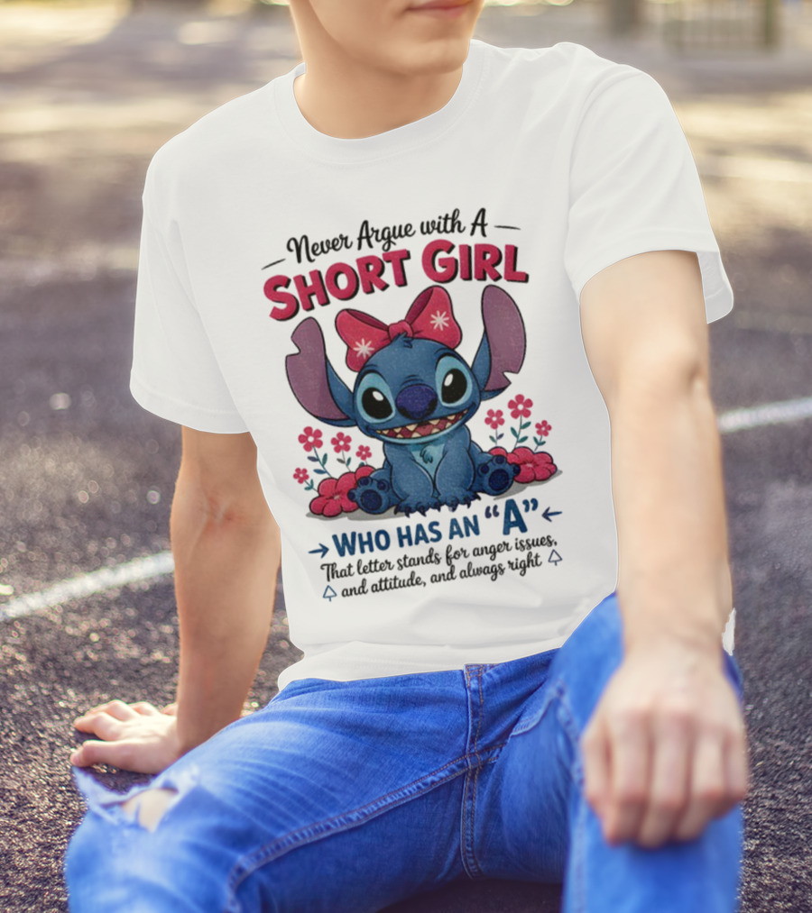Stitch Short Girl Who Has An A With Attitude And Anger Issues T-Shirt