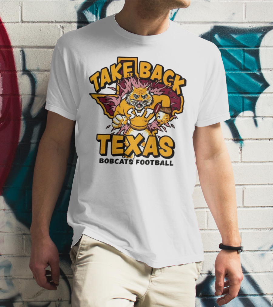Take Back Texas SWT Bobcats Football Mascot 2025 T-Shirt