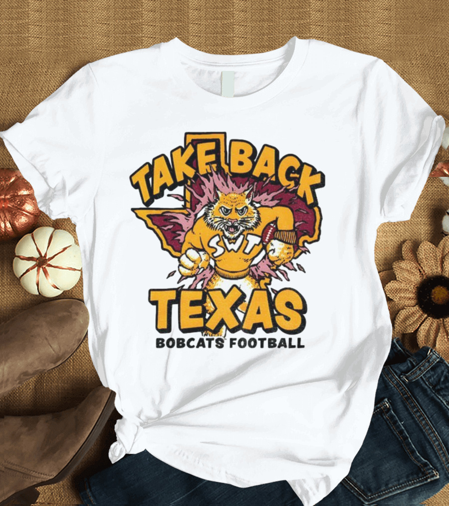 Take Back Texas SWT Bobcats Football Mascot 2025 T-Shirt
