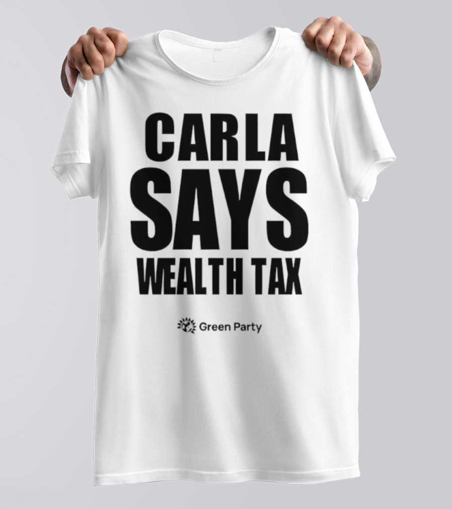 CARLA SAYS WEALTH TAX INITIATIVE T-Shirt