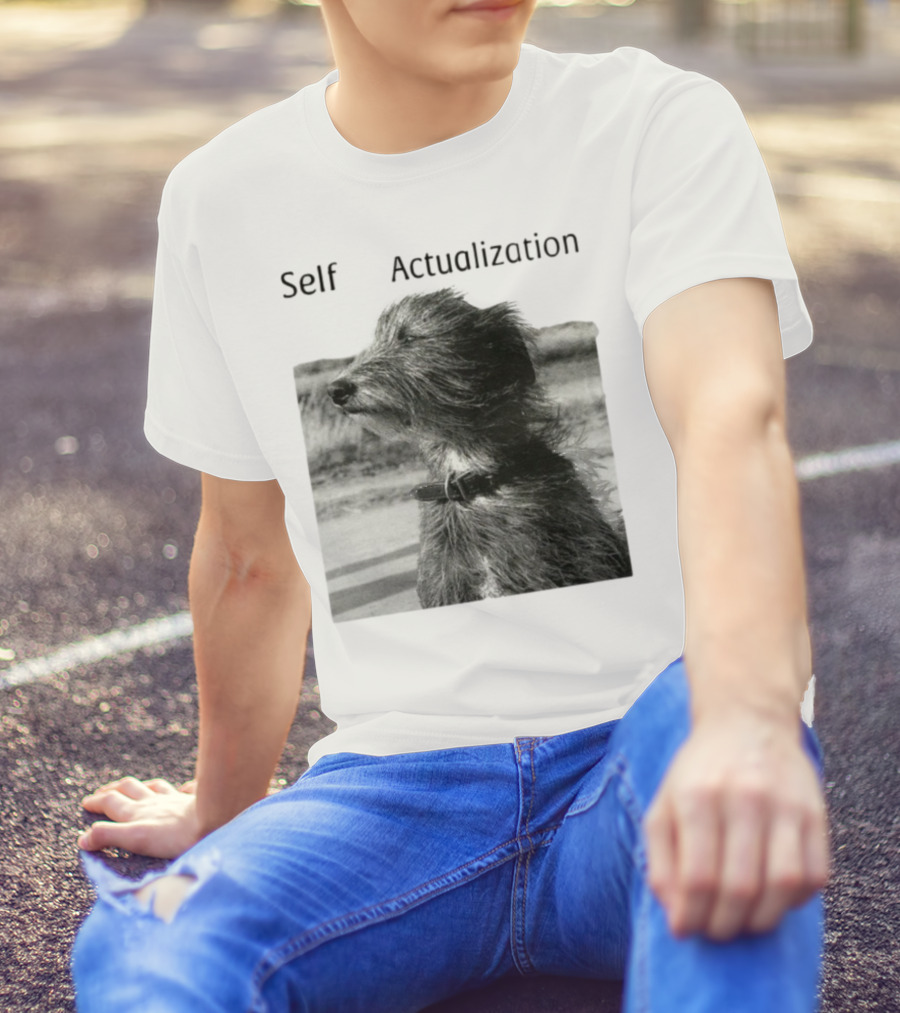 Self Actualization Dog In The Wind T-Shirt