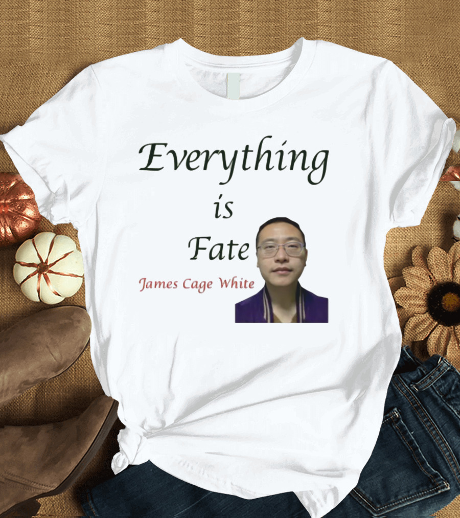 Everything Is Fate James Cage White Limited Edition T-Shirt
