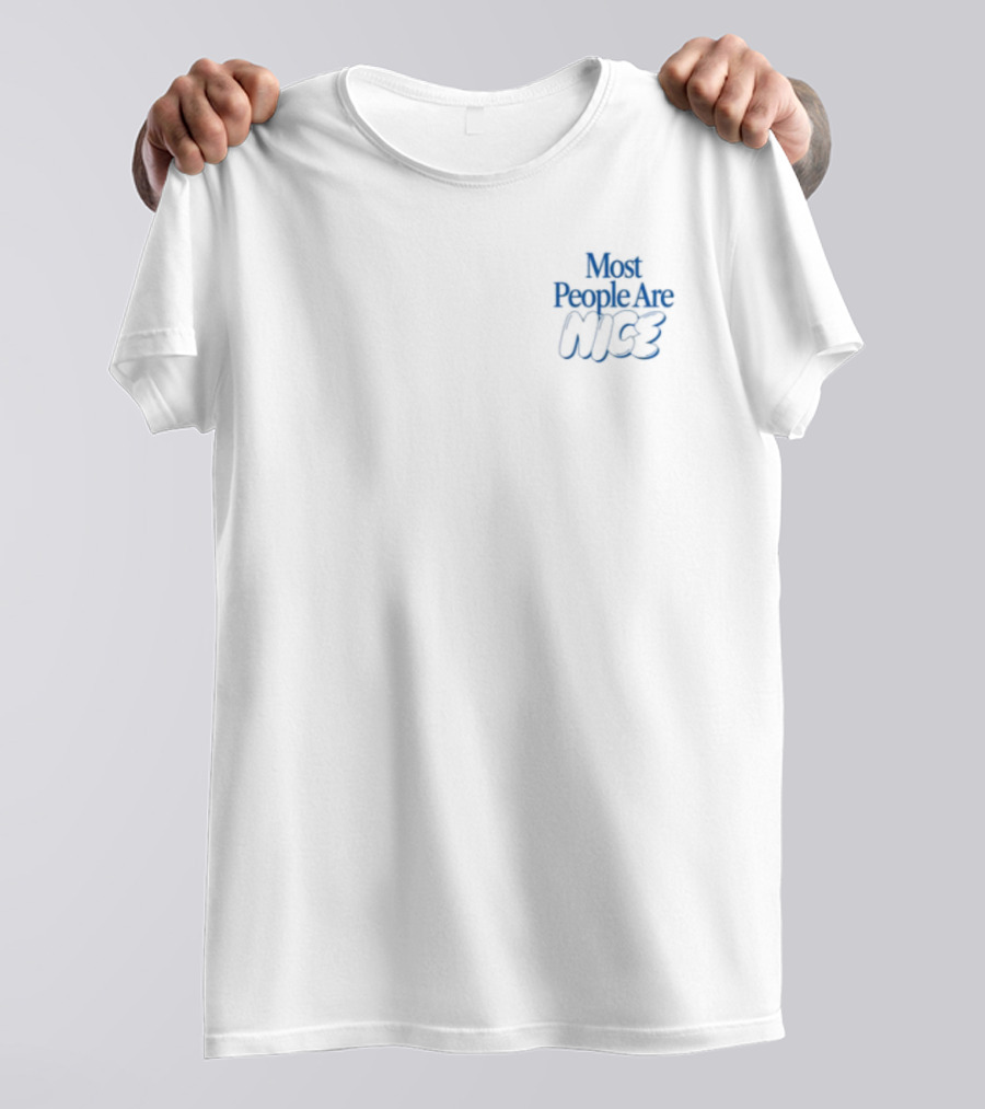 Most People Are Nice Midweight Positive Message T-Shirt