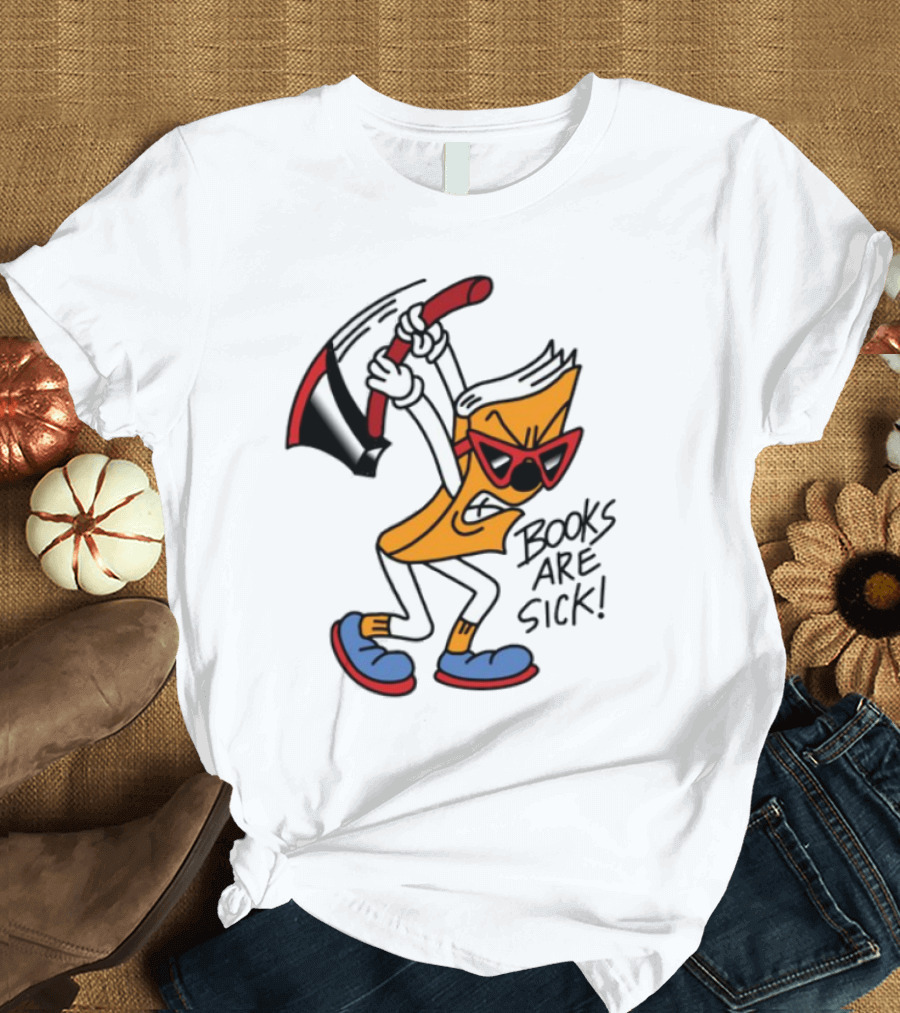 Nick Parry Axed Books Are Sick Animated Character With Pickaxe Sunglasses And Sneakers T-Shirt