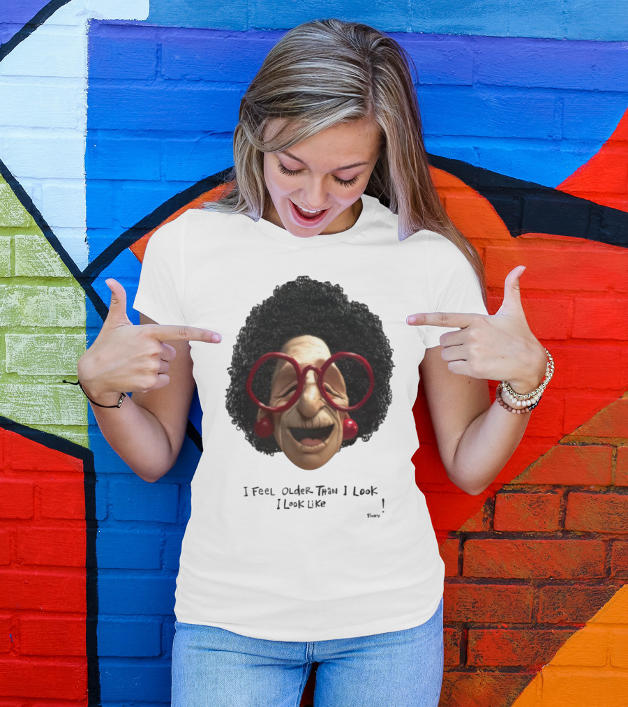Pinky I Feel Older Than I Look And I Look Like A Testicle Funny Character With Glasses And Afro T-Shirt