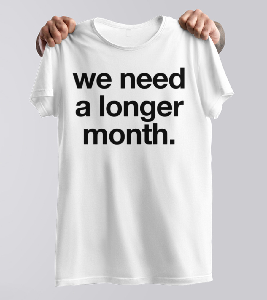 Snottynoserezkids Daydrink Thirty One Days We Need A Longer Month T-Shirt