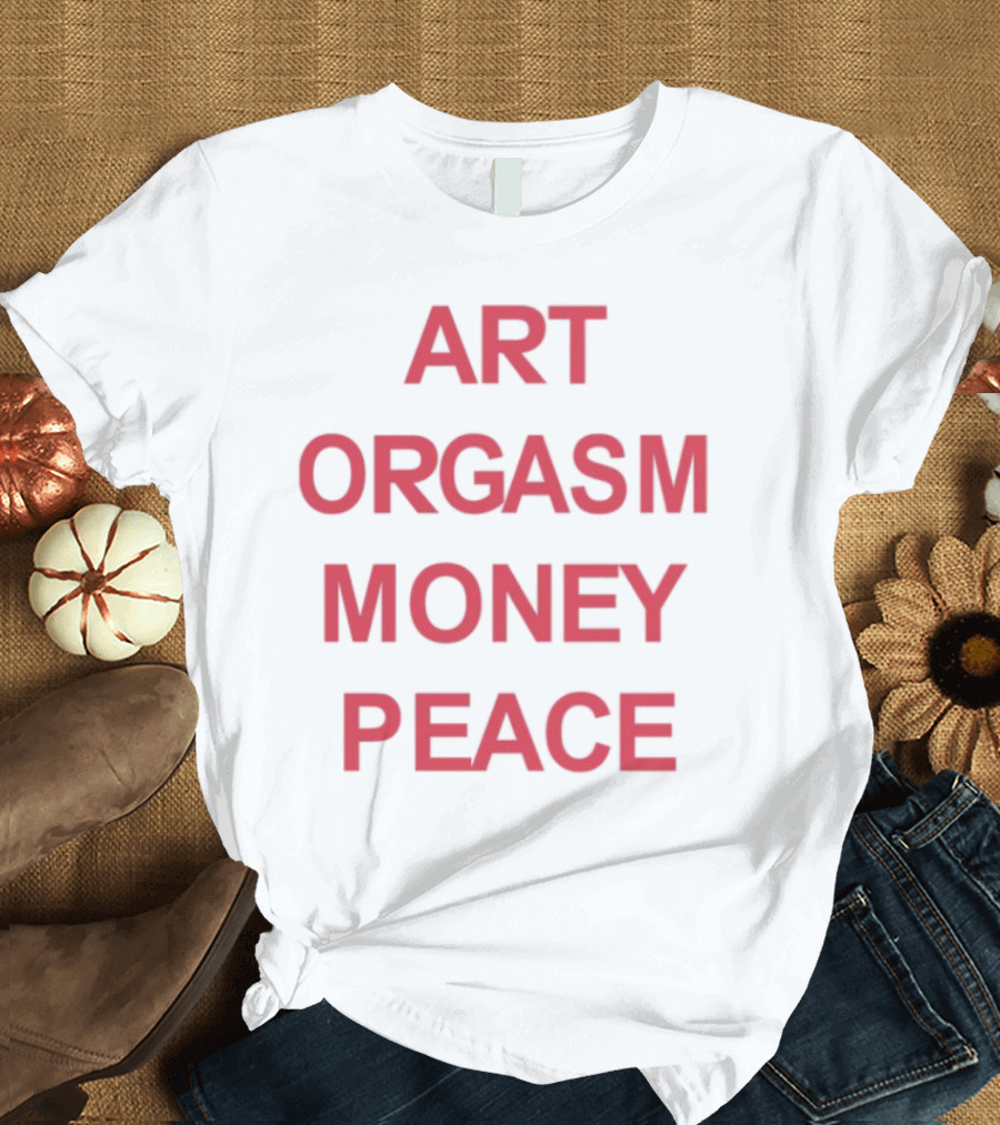 Art Orgasm Money Peace Statement T-Shirt
