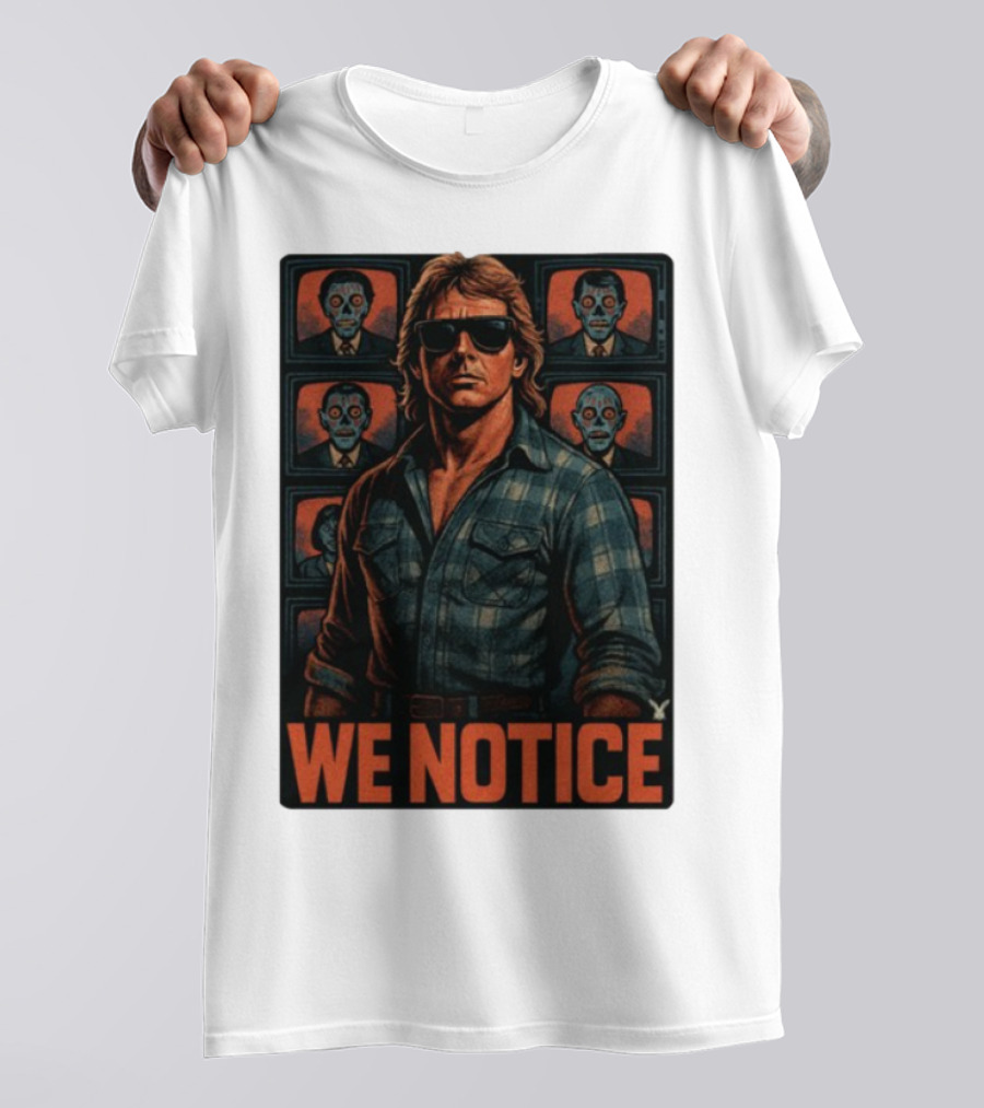 WE NOTICE They Live Parody Jake Shields Style Retro 80s Aesthetic T-Shirt