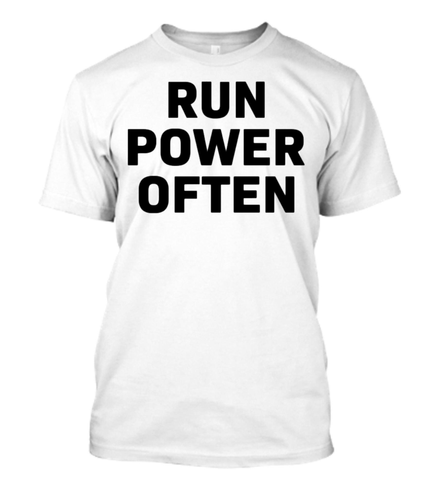 RUN POWER OFTEN T-Shirt