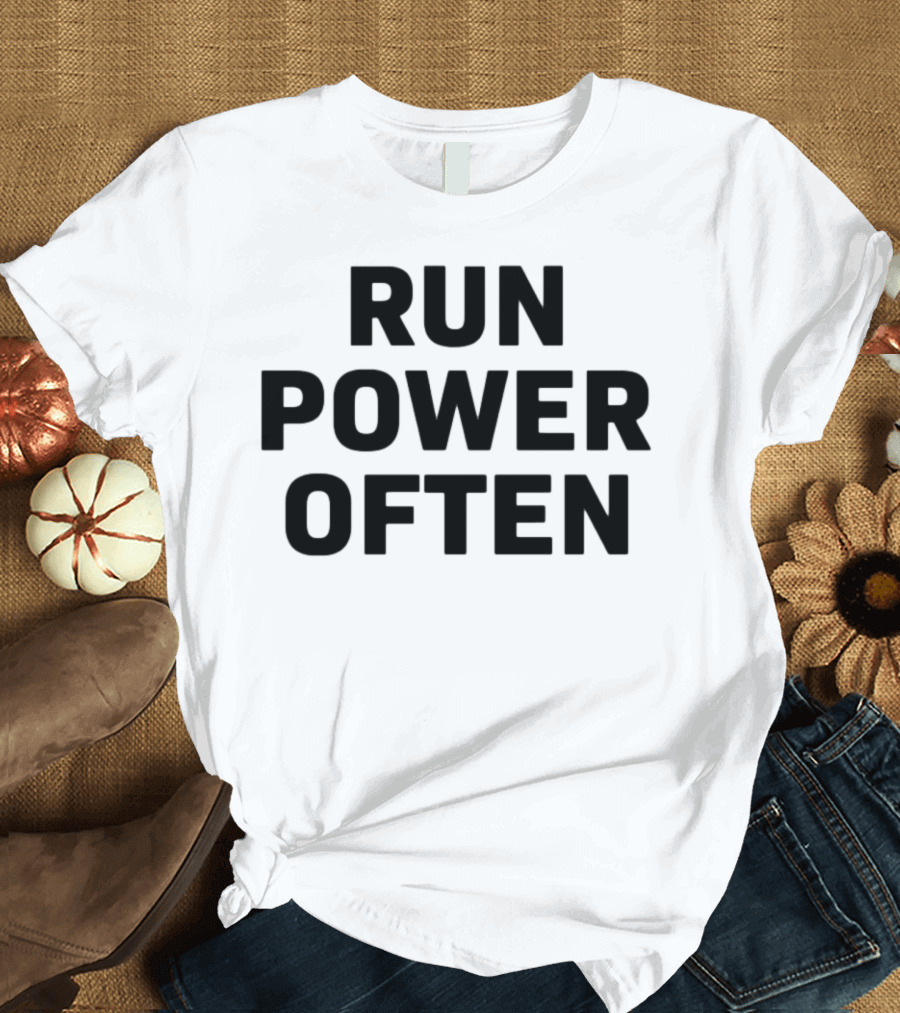 RUN POWER OFTEN T-Shirt