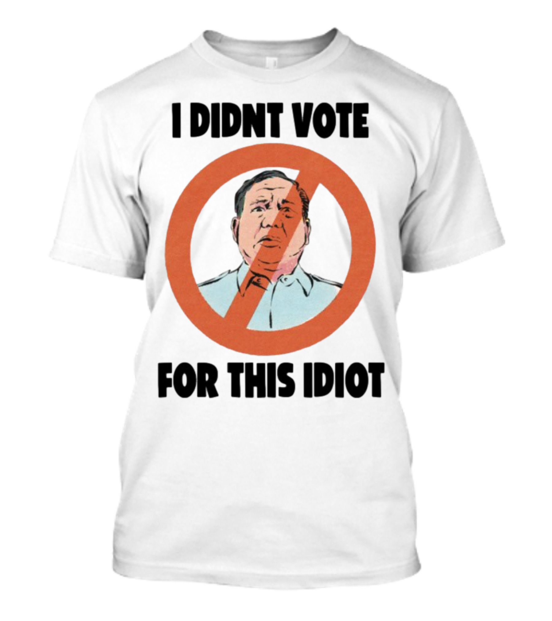 I Didn't Vote For This Idiot No Symbol Political Statement T-Shirt