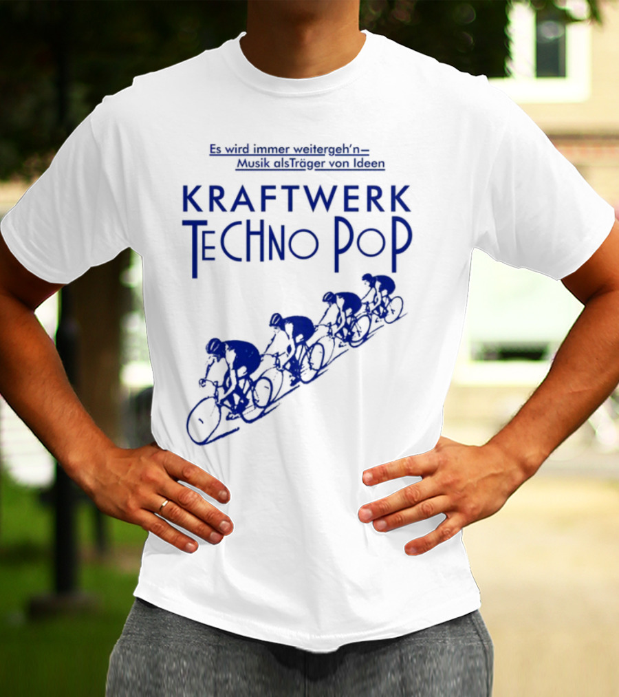 Kraftwerk Techno Pop Es Wird Immer Weitergeh'n Musik Alsträger Von Ideen Cycling Imagery T-Shirt