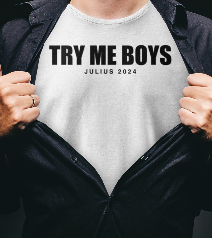 Try Me Boys Julius 2024 T-Shirt