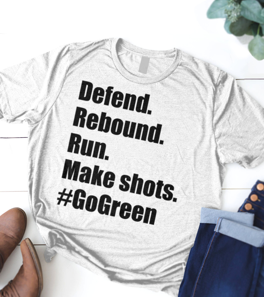 Defend Rebound Run Make Shots Go Green Basketball Team Spirit Game Day Motivation T-Shirt