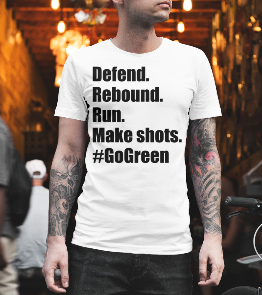 Defend Rebound Run Make Shots Go Green Basketball Team Spirit Game Day Motivation T-Shirt