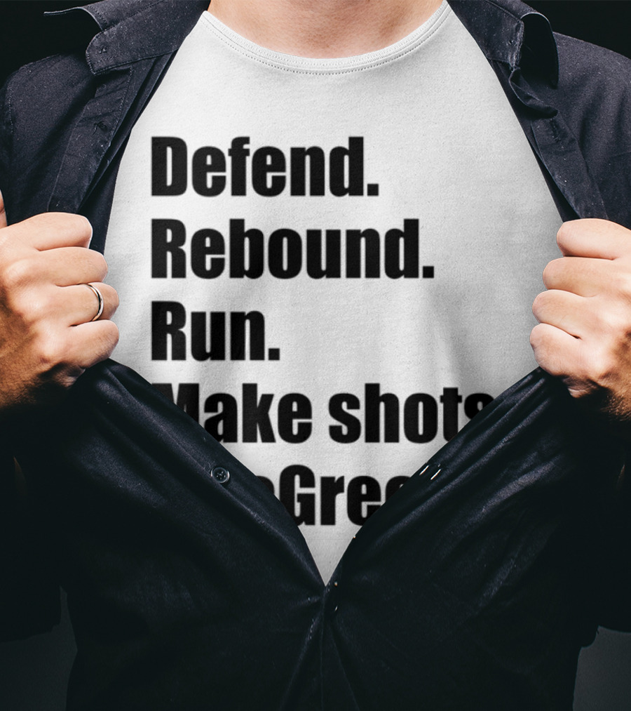 Defend Rebound Run Make Shots Go Green Basketball Team Spirit Game Day Motivation T-Shirt